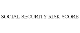 SOCIAL SECURITY RISK SCORE trademark