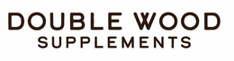 DOUBLE WOOD SUPPLEMENTS trademark