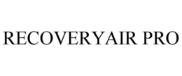 RECOVERYAIR PRO trademark