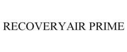 RECOVERYAIR PRIME trademark