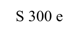 S 300 E trademark