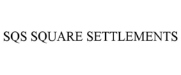 SQS SQUARE SETTLEMENTS trademark