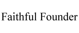 FAITHFUL FOUNDER trademark