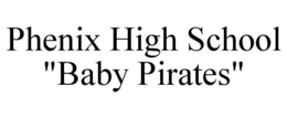 PHENIX HIGH SCHOOL "BABY PIRATES" trademark