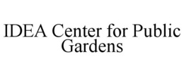 IDEA CENTER FOR PUBLIC GARDENS trademark