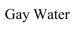 GAY WATER trademark