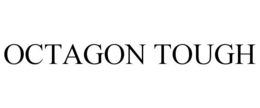 OCTAGON TOUGH trademark