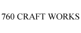 760 CRAFT WORKS trademark