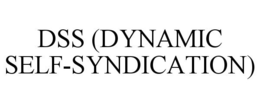 DSS (DYNAMIC SELF-SYNDICATION) trademark