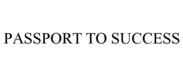 PASSPORT TO SUCCESS trademark