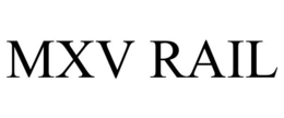MXV RAIL trademark