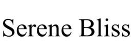 SERENE BLISS trademark