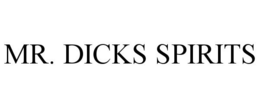 MR. DICKS SPIRITS trademark