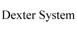 DEXTER SYSTEM trademark