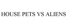 HOUSE PETS VS ALIENS trademark