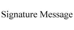 SIGNATURE MESSAGE trademark