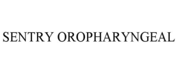 SENTRY OROPHARYNGEAL trademark