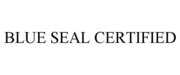 BLUE SEAL CERTIFIED trademark