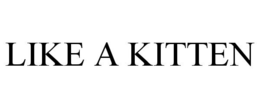 LIKE A KITTEN trademark
