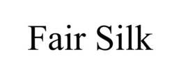 FAIR SILK trademark