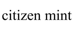 CITIZEN MINT trademark