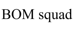 BOM SQUAD trademark