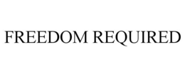 FREEDOM REQUIRED trademark