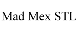 MAD MEX STL trademark