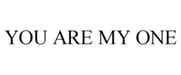 YOU ARE MY ONE trademark