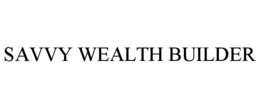 SAVVY WEALTH BUILDER trademark
