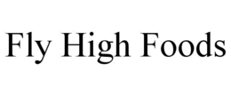 FLY HIGH FOODS trademark