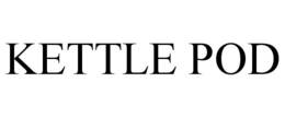 KETTLE POD trademark