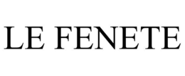 LE FENETE trademark