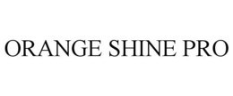 ORANGE SHINE PRO trademark