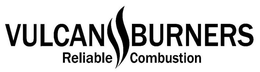 VULCAN BURNERS RELIABLE COMBUSTION trademark