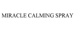 MIRACLE CALMING SPRAY trademark