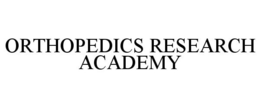 ORTHOPEDICS RESEARCH ACADEMY trademark
