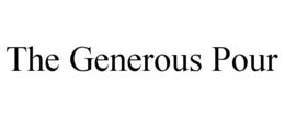THE GENEROUS POUR trademark