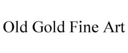 OLD GOLD FINE ART trademark