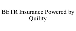 BETR INSURANCE POWERED BY QUILITY trademark