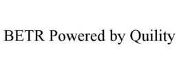 BETR POWERED BY QUILITY trademark