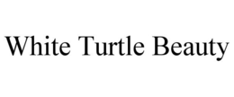 WHITE TURTLE BEAUTY trademark