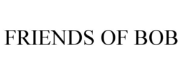 FRIENDS OF BOB trademark