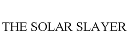 THE SOLAR SLAYER trademark