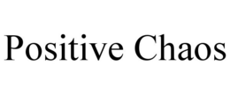 POSITIVE CHAOS trademark