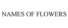 NAMES OF FLOWERS trademark