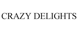 CRAZY DELIGHTS trademark