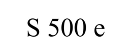 S 500 E trademark