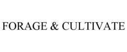 FORAGE & CULTIVATE trademark
