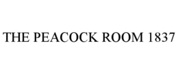 THE PEACOCK ROOM 1837 trademark